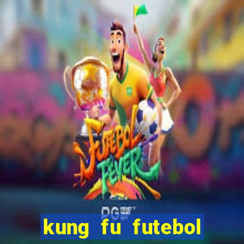 kung fu futebol clube download